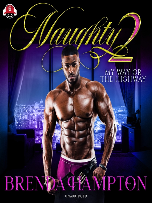 Title details for Naughty 2: My Way or the Highway by Brenda Hampton - Available